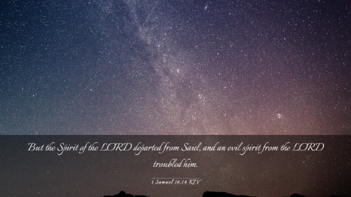 Picture 03 - 1 Samuel 16:14 KJV Desktop Wallpaper - But the Spirit of the LORD departed from Saul, - Desktop Bible Verse Wallpaper