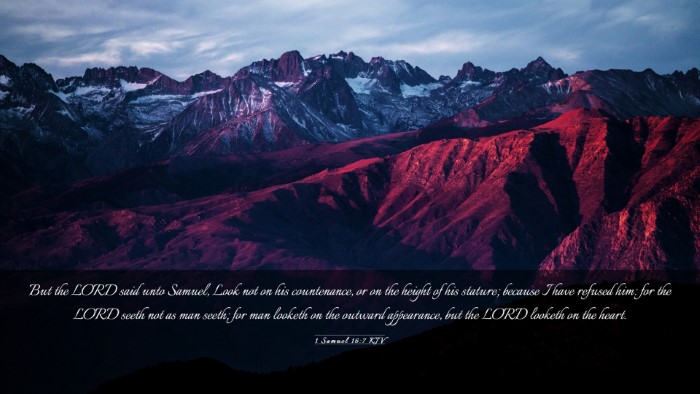 Picture 03 - 1 Samuel 16:7 KJV Desktop Wallpaper - But the LORD said unto Samuel, Look not on his - Desktop Bible Verse Wallpaper