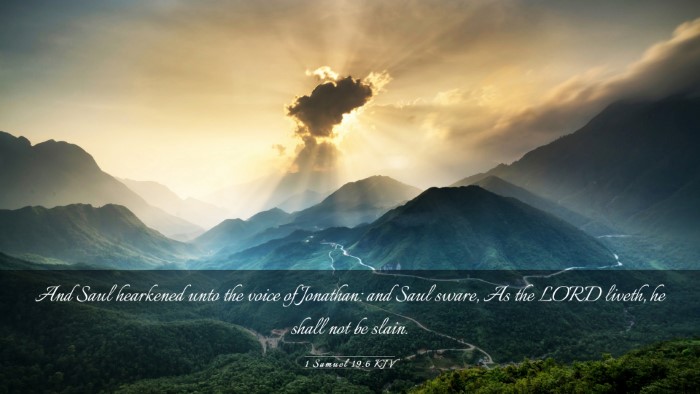 Picture 03 - 1 Samuel 19:6 KJV Desktop Wallpaper - And Saul hearkened unto the voice of Jonathan: - Desktop Bible Verse Wallpaper