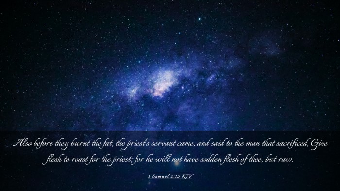 Picture 03 - 1 Samuel 2:15 KJV Desktop Wallpaper - Also before they burnt the fat, the priest's - Desktop Bible Verse Wallpaper