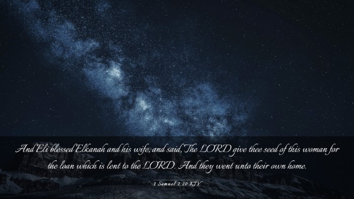 Picture 03 - 1 Samuel 2:20 KJV Desktop Wallpaper - And Eli blessed Elkanah and his wife, and said, - Desktop Bible Verse Wallpaper