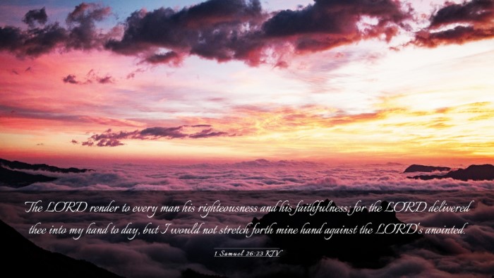 Picture 03 - 1 Samuel 26:23 KJV Desktop Wallpaper - The LORD render to every man his righteousness - Desktop Bible Verse Wallpaper