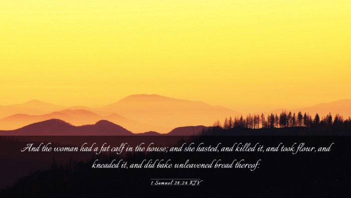 Picture 03 - 1 Samuel 28:24 KJV Desktop Wallpaper - And the woman had a fat calf in the house; and - Desktop Bible Verse Wallpaper