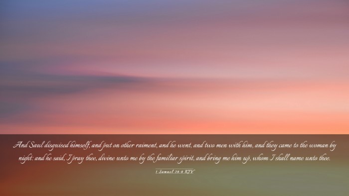 Picture 03 - 1 Samuel 28:8 KJV Desktop Wallpaper - And Saul disguised himself, and put on other - Desktop Bible Verse Wallpaper