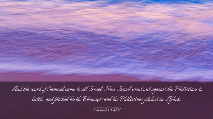 Picture 03 - 1 Samuel 4:1 KJV Desktop Wallpaper - And the word of Samuel came to all Israel. Now - Desktop Bible Verse Wallpaper