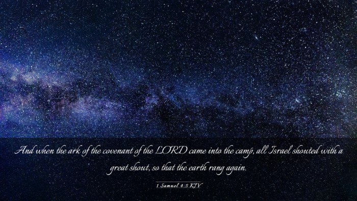 Picture 03 - 1 Samuel 4:5 KJV Desktop Wallpaper - And when the ark of the covenant of the LORD came - Desktop Bible Verse Wallpaper