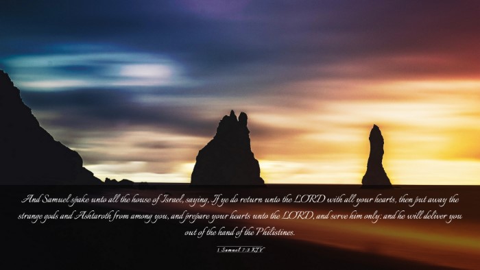 Picture 03 - 1 Samuel 7:3 KJV Desktop Wallpaper - And Samuel spake unto all the house of Israel, - Desktop Bible Verse Wallpaper