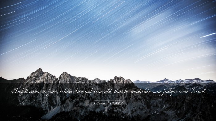 Picture 03 - 1 Samuel 8:1 KJV Desktop Wallpaper - And it came to pass, when Samuel was old, that he - Desktop Bible Verse Wallpaper
