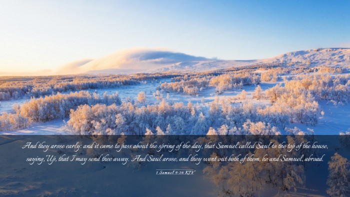 Picture 03 - 1 Samuel 9:26 KJV Desktop Wallpaper - And they arose early: and it came to pass about - Desktop Bible Verse Wallpaper