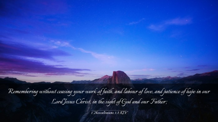 Picture 03 - 1 Thessalonians 1:3 KJV Desktop Wallpaper - Remembering without ceasing your work of faith, - Desktop Bible Verse Wallpaper