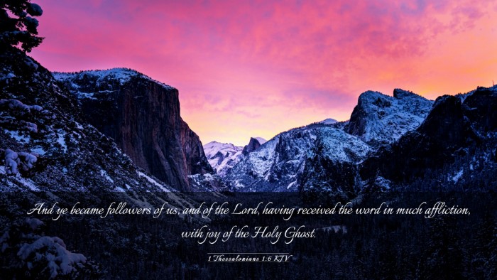 Picture 03 - 1 Thessalonians 1:6 KJV Desktop Wallpaper - And ye became followers of us, and of the Lord, - Desktop Bible Verse Wallpaper