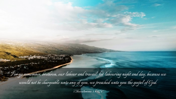 Picture 03 - 1 Thessalonians 2:9 KJV Desktop Wallpaper - For ye remember, brethren, our labour and - Desktop Bible Verse Wallpaper