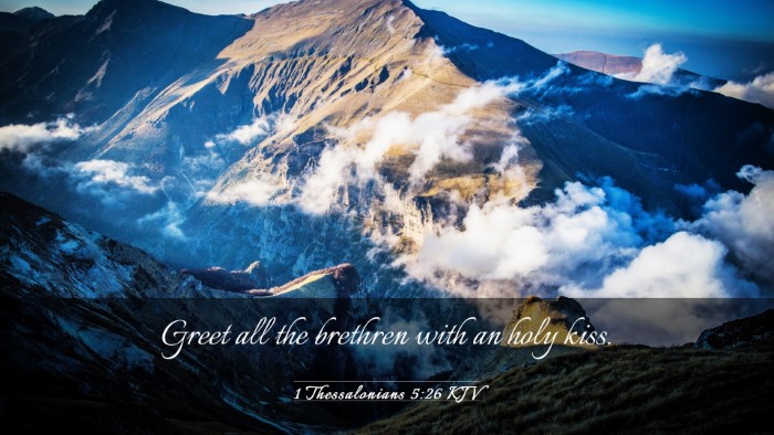 Picture 03 - 1 Thessalonians 5:26 KJV Desktop Wallpaper - Greet all the brethren with an holy - Desktop Bible Verse Wallpaper