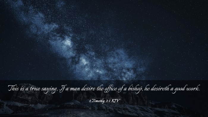 Picture 03 - 1 Timothy 3:1 KJV Desktop Wallpaper - This is a true saying, If a man desire the office - Desktop Bible Verse Wallpaper