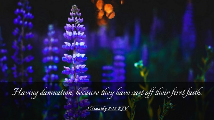 Picture 03 - 1 Timothy 5:12 KJV Desktop Wallpaper - Having damnation, because they have cast off - Desktop Bible Verse Wallpaper
