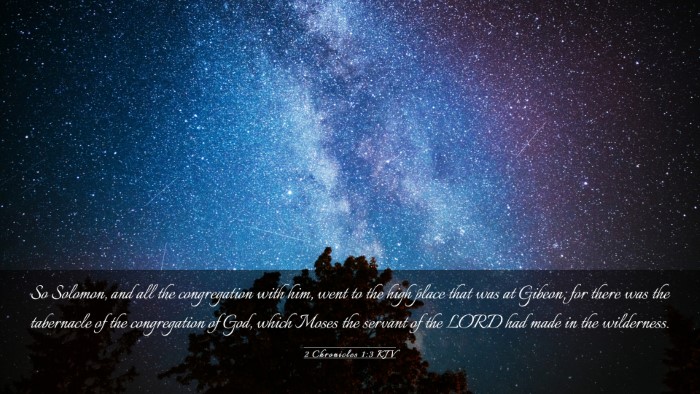 Picture 03 - 2 Chronicles 1:3 KJV Desktop Wallpaper - So Solomon, and all the congregation with him, - Desktop Bible Verse Wallpaper