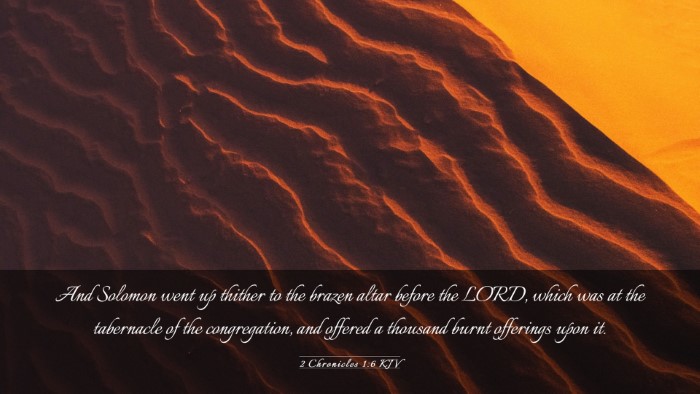 Picture 03 - 2 Chronicles 1:6 KJV Desktop Wallpaper - And Solomon went up thither to the brazen altar - Desktop Bible Verse Wallpaper