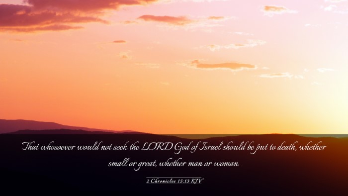 Picture 03 - 2 Chronicles 15:13 KJV Desktop Wallpaper - That whosoever would not seek the LORD God of - Desktop Bible Verse Wallpaper