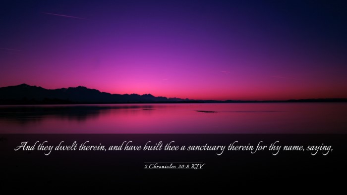 Picture 03 - 2 Chronicles 20:8 KJV Desktop Wallpaper - And they dwelt therein, and have built thee a - Desktop Bible Verse Wallpaper