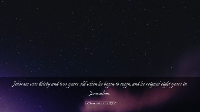 Picture 03 - 2 Chronicles 21:5 KJV Desktop Wallpaper - Jehoram was thirty and two years old when he - Desktop Bible Verse Wallpaper