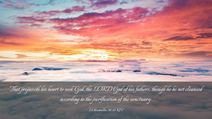 Picture 03 - 2 Chronicles 30:19 KJV Desktop Wallpaper - That prepareth his heart to seek God, the LORD - Desktop Bible Verse Wallpaper