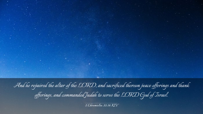 Picture 03 - 2 Chronicles 33:16 KJV Desktop Wallpaper - And he repaired the altar of the LORD, and - Desktop Bible Verse Wallpaper