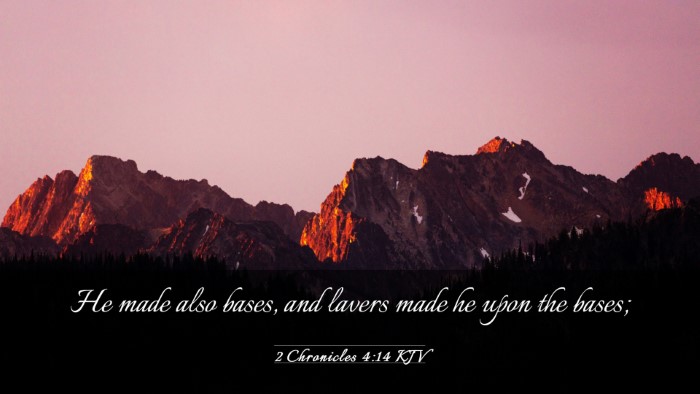 Picture 03 - 2 Chronicles 4:14 KJV Desktop Wallpaper - He made also bases, and lavers made he upon the - Desktop Bible Verse Wallpaper