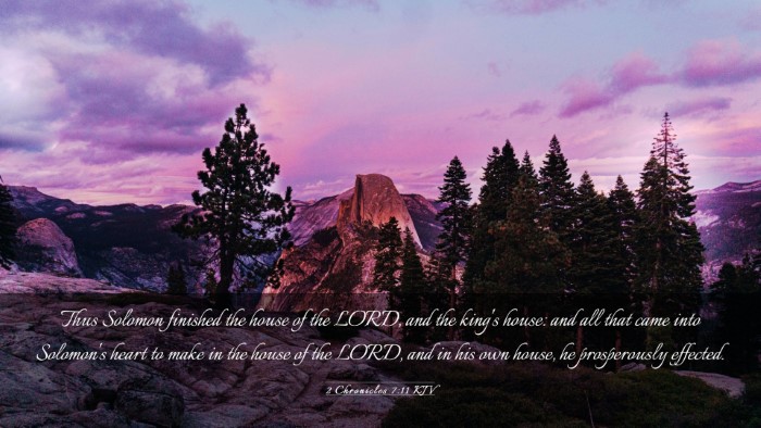 Picture 03 - 2 Chronicles 7:11 KJV Desktop Wallpaper - Thus Solomon finished the house of the LORD, and - Desktop Bible Verse Wallpaper