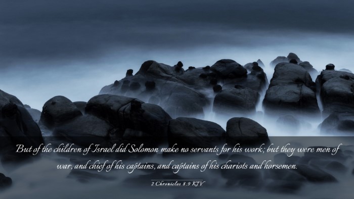 Picture 03 - 2 Chronicles 8:9 KJV Desktop Wallpaper - But of the children of Israel did Solomon make no - Desktop Bible Verse Wallpaper