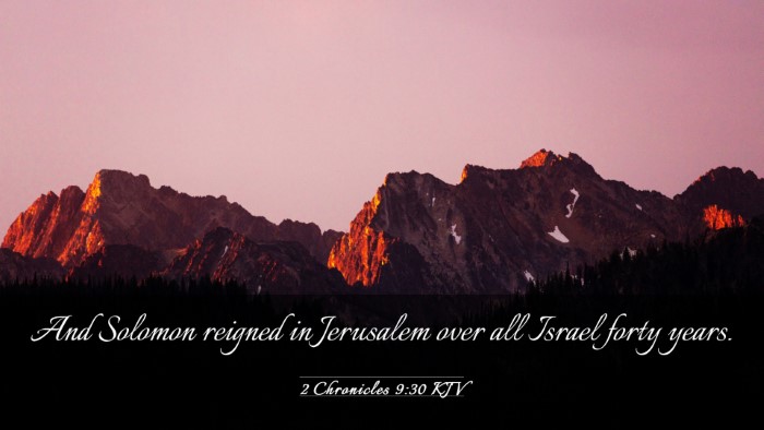Picture 03 - 2 Chronicles 9:30 KJV Desktop Wallpaper - And Solomon reigned in Jerusalem over all Israel - Desktop Bible Verse Wallpaper