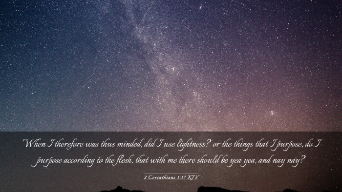 Picture 03 - 2 Corinthians 1:17 KJV Desktop Wallpaper - When I therefore was thus minded, did I use - Desktop Bible Verse Wallpaper