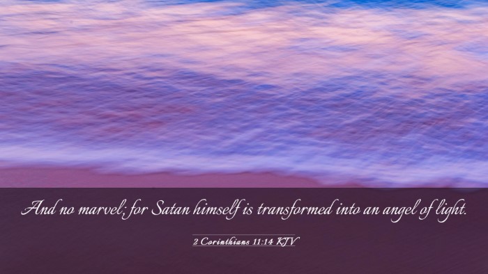 Picture 03 - 2 Corinthians 11:14 KJV Desktop Wallpaper - And no marvel; for Satan himself is transformed - Desktop Bible Verse Wallpaper