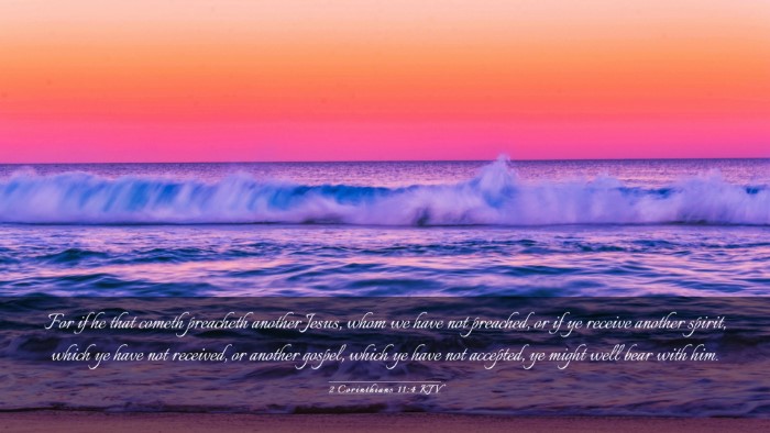 Picture 03 - 2 Corinthians 11:4 KJV Desktop Wallpaper - For if he that cometh preacheth another Jesus, - Desktop Bible Verse Wallpaper