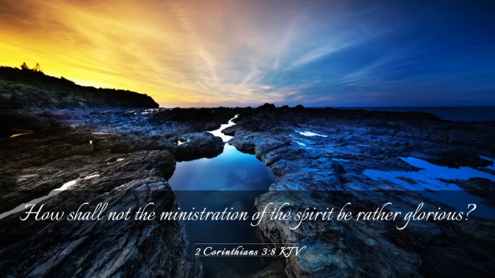 Picture 03 - 2 Corinthians 3:8 KJV Desktop Wallpaper - How shall not the ministration of the spirit be - Desktop Bible Verse Wallpaper