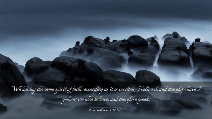 Picture 03 - 2 Corinthians 4:13 KJV Desktop Wallpaper - We having the same spirit of faith, according as - Desktop Bible Verse Wallpaper