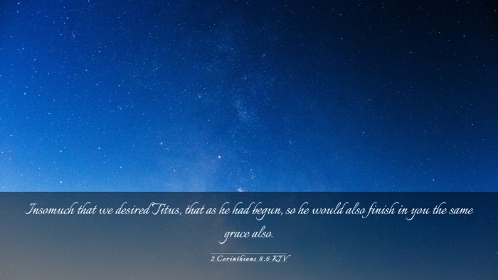Picture 03 - 2 Corinthians 8:6 KJV Desktop Wallpaper - Insomuch that we desired Titus, that as he had - Desktop Bible Verse Wallpaper