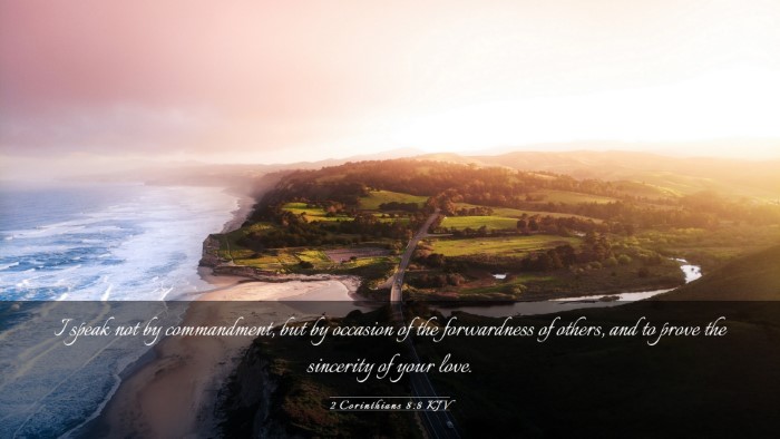 Picture 03 - 2 Corinthians 8:8 KJV Desktop Wallpaper - I speak not by commandment, but by occasion of - Desktop Bible Verse Wallpaper