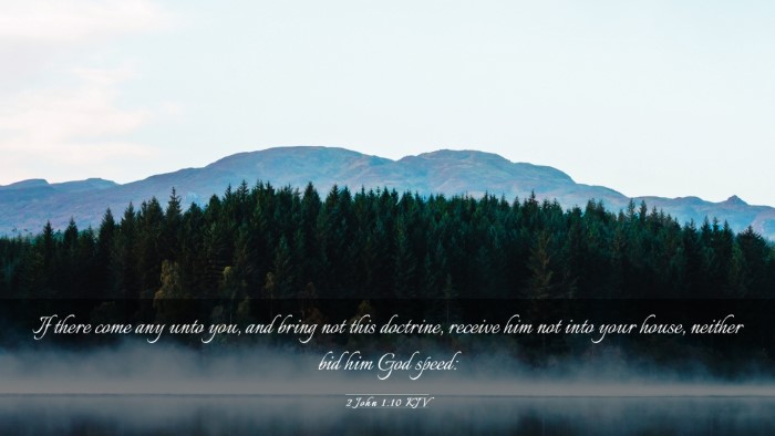 Picture 03 - 2 John 1:10 KJV Desktop Wallpaper - If there come any unto you, and bring not this - Desktop Bible Verse Wallpaper
