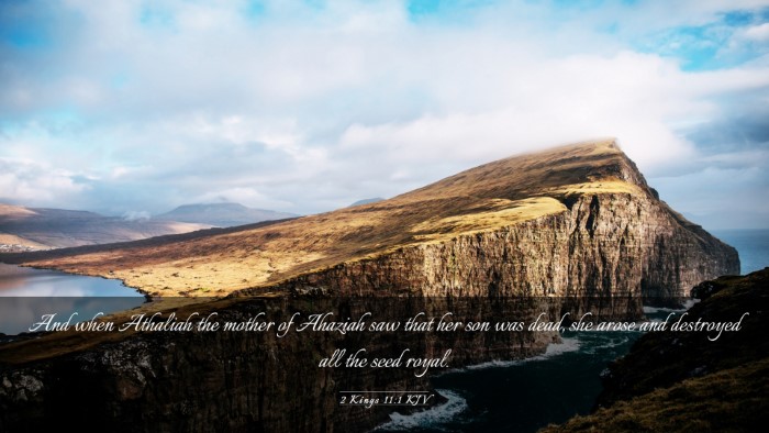Picture 03 - 2 Kings 11:1 KJV Desktop Wallpaper - And when Athaliah the mother of Ahaziah saw that - Desktop Bible Verse Wallpaper