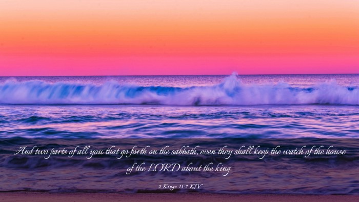 Picture 03 - 2 Kings 11:7 KJV Desktop Wallpaper - And two parts of all you that go forth on the - Desktop Bible Verse Wallpaper