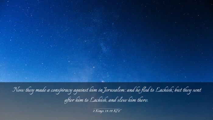 Picture 03 - 2 Kings 14:19 KJV Desktop Wallpaper - Now they made a conspiracy against him in - Desktop Bible Verse Wallpaper