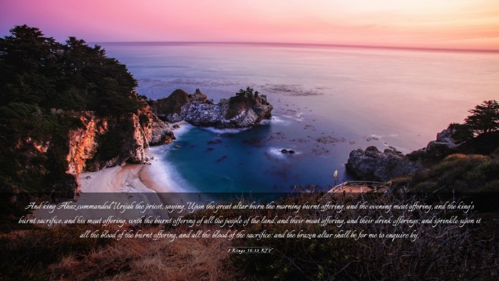 Picture 03 - 2 Kings 16:15 KJV Desktop Wallpaper - And king Ahaz commanded Urijah the priest, - Desktop Bible Verse Wallpaper