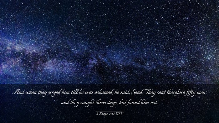 Picture 03 - 2 Kings 2:17 KJV Desktop Wallpaper - And when they urged him till he was ashamed, he - Desktop Bible Verse Wallpaper