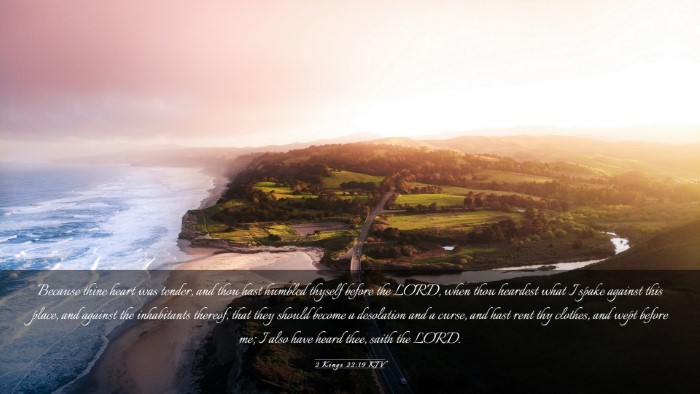 Picture 03 - 2 Kings 22:19 KJV Desktop Wallpaper - Because thine heart was tender, and thou hast - Desktop Bible Verse Wallpaper