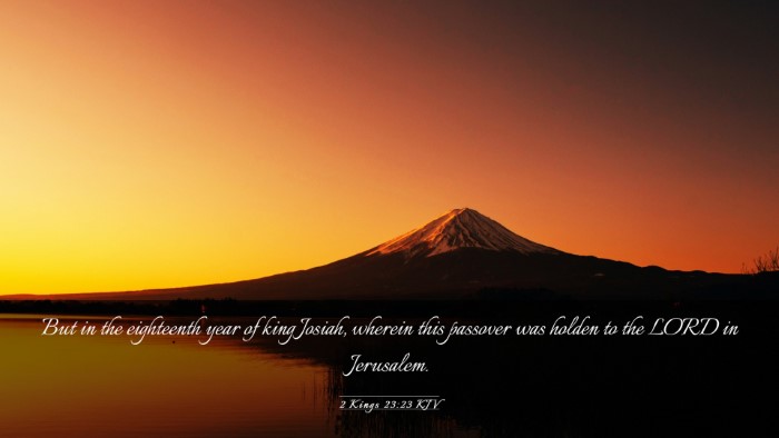 Picture 03 - 2 Kings 23:23 KJV Desktop Wallpaper - But in the eighteenth year of king Josiah, - Desktop Bible Verse Wallpaper