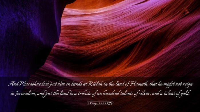 Picture 03 - 2 Kings 23:33 KJV Desktop Wallpaper - And Pharaohnechoh put him in bands at Riblah in - Desktop Bible Verse Wallpaper