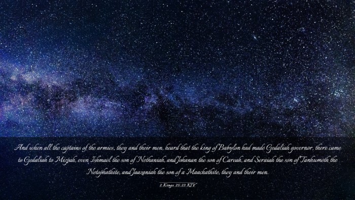 Picture 03 - 2 Kings 25:23 KJV Desktop Wallpaper - And when all the captains of the armies, they and - Desktop Bible Verse Wallpaper