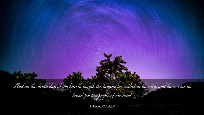 Picture 03 - 2 Kings 25:3 KJV Desktop Wallpaper - And on the ninth day of the fourth month the - Desktop Bible Verse Wallpaper