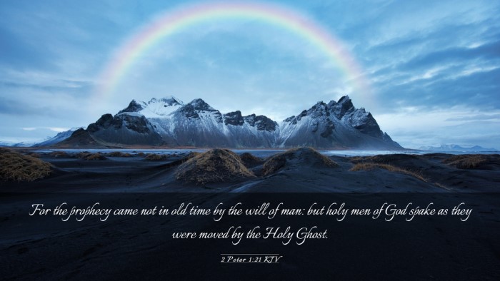 Picture 03 - 2 Peter 1:21 KJV Desktop Wallpaper - For the prophecy came not in old time by the will - Desktop Bible Verse Wallpaper