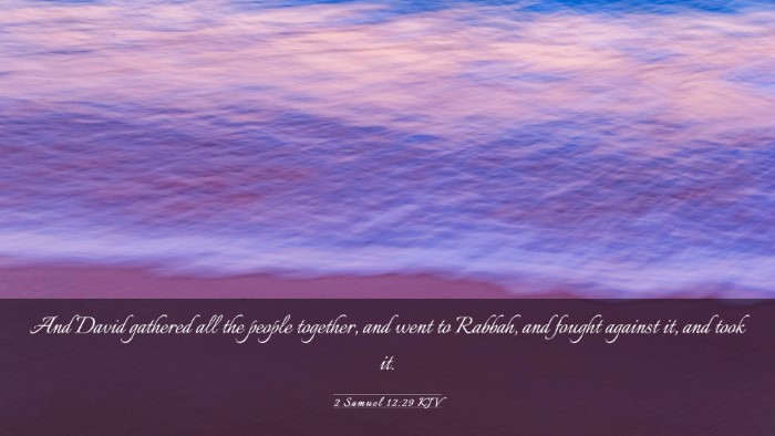 Picture 03 - 2 Samuel 12:29 KJV Desktop Wallpaper - And David gathered all the people together, and - Desktop Bible Verse Wallpaper
